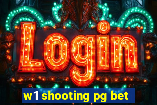 w1 shooting pg bet